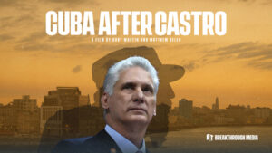 "Cuba After Castro", a film directed by Abby Martin and Matt Belen